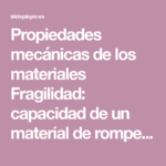 que-son-las-propiedades-mecanicas-de-los-materiales